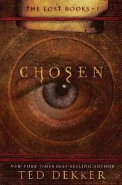 book cover of 4.5 - Chosen (The Lost Books #1) by Ted Dekker