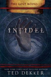 book cover of Infidel by Ted Dekker