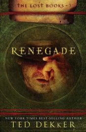 book cover of Renegade by Ted Dekker