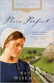 book cover of Plain Perfect (Daughters of the Promise, Book 1) NEW!! by Beth Wiseman