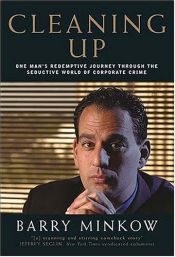book cover of Cleaning Up: One Man's Redemptive Journey Through the Seductive World of Corporate Crime by Barry Minkow