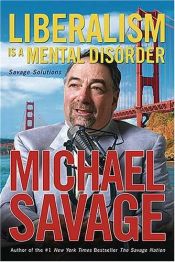 book cover of Liberalism Is a Mental Disorder by Michael Savage