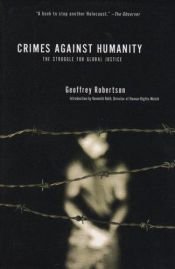 book cover of Crimes Against Humanity: The Struggle for Global Justice, Revised and Updated Edition by Geoffrey Robertson