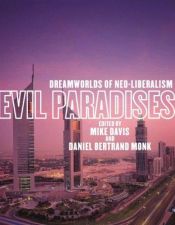 book cover of Evil Paradises: Dreamworlds of Neoliberalism by Mike Davis