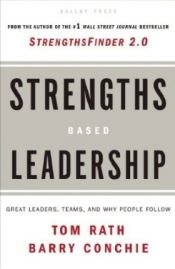 book cover of Strengths-Based Leadership: Great Leaders, Teams, and Why People Follow by Tom Rath