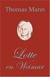 book cover of Lotte en Weimar by Thomas Mann