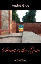 book cover of Strait is the gate: La porte étroite by André Gide