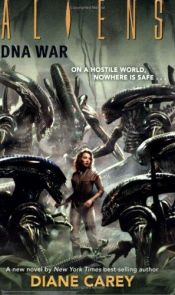 book cover of Aliens: DNA War (Aliens (Dark Horse)) by Diane Carey