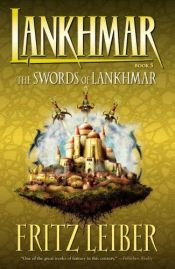 book cover of The Swords of Lankhmar: The Fifth in the Series of Fafhrd and Gray Mouser Sagas by פריץ לייבר