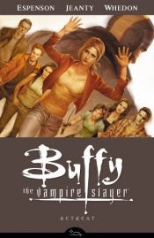 book cover of Buffy the Vampire Slayer Season Eight Vol. 6: Retreat by Jane Espenson