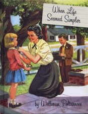 book cover of When Life Seemed Simpler by Harold Darling