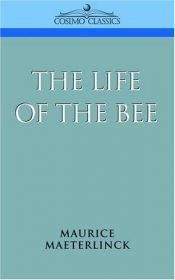 book cover of THE LIFE OF THE BEE Translated by Alfred Sutro Intrroduced by John Heath-Stubbs Illustrated by Wilf Hartley by Maurice Maeterlinck