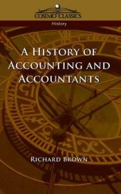 book cover of A History of Accounting and Accountants by 