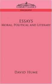 book cover of Essays, Moral, Political, and Literary by David Hume