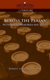 book cover of Across the Plains: With Other Memories and Essays by Robert Louis Stevenson