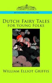 book cover of Dutch Fairy Tales for Young Folks by William Elliot Griffis