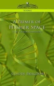 book cover of A Primer of Higher Space by Claude Bragdon