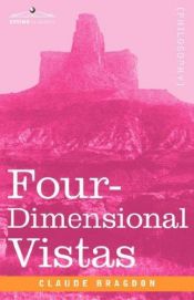 book cover of Four-Dimensional Vistas by Claude Bragdon