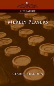 book cover of Merely players by Claude Bragdon