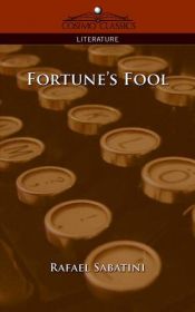 book cover of Fortune's fool by Rafael Sabatini