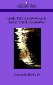 book cover of God the known and God the unknown by Samuel Butler