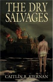 book cover of The Dry Salvages by Caitlín R. Kiernan