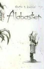 book cover of Alabaster by Caitlín R. Kiernan