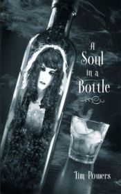 book cover of A Soul in a Bottle by Tim Powers