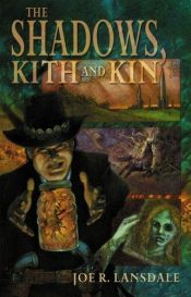 book cover of The Shadows, Kith and Kin by Joe R. Lansdale
