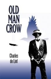 book cover of Old Man Crow by Charles de Lint