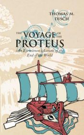 book cover of The Voyage of the Proteus: An Eyewitness Account of the End of the World by Thomas Michael Disch