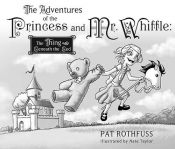 book cover of The adventures of the princess and Mr. Whiffle : the thing beneath the bed by Patrick Rothfuss
