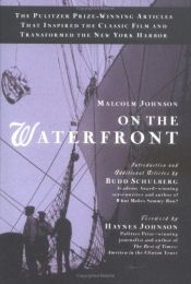 book cover of On the Waterfront: The Pulitzer Prize-Winning Articles That Inspired the Classic Film andTransformed the New York Harbor by Budd Schulberg