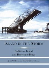 book cover of Island in the storm : Sullivan's Island and Hurricane Hugo by Dorothy Perrin Moore|Jamie W. Moore