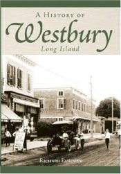 book cover of A History of Westbury, Long Island by Richard Panchyk