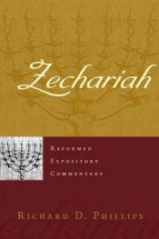 book cover of Zechariah (Reformed Expository Commentary) by Richard D. Phillips