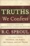 Truths We Confess Volume 1: A Layman's Guide to the Westminster Confession of Faith: The Triune God