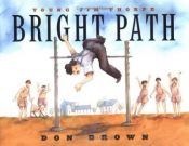 book cover of Bright Path: Young Jim Thorpe by Don Brown