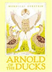 book cover of Arnold of the Ducks by Mordicai Gerstein