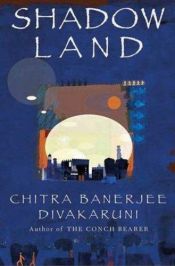 book cover of Shadowland: Book III of the Brotherhood of the Conch by Chitra Banerjee Divakaruni