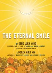 book cover of The Eternal Smile: Three Stories (YANG) by Gene Luen Yang