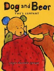book cover of Dog and Bear : two's company by Laura Vaccaro Seeger