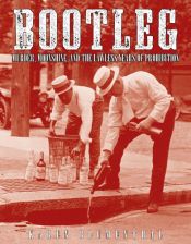 book cover of Bootleg: Murder, Moonshine, and the Lawless Years of Prohibition by Karen Blumenthal