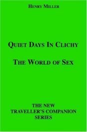 book cover of Quiet Days in Clichy and the World of Sex: Two Books (Black Cat Book) by Henry Miller