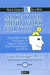 book cover of Make Your Mind Work for You: New Mind Power Techniques to Improve Memory, Beat Procrastination, Increase Energy, and Mor by Joan Minninger