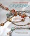 Create Jewelry: Crystals: Dazzling Designs to Make and Wear (Create Jewelry series)