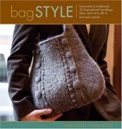book cover of Bag Style: 20 Inspirational Handbags, Totes, and Carry-alls to Knit and Crochet by Pam Allen
