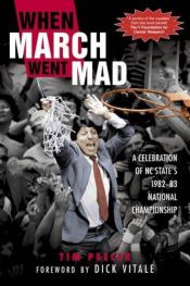 book cover of When March Went Mad: A Celebration of NC State's 1982-83 National Championship by Tim Peeler
