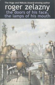 book cover of The Doors of His Face, The Lamps of His Mouth, and Other Stories by Roger Zelazny