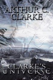book cover of Clarke's Universe: Two Stories From a Master of Science Fiction: WITH the Lion of Comarre AND a Fall of Moondust by Arthur C. Clarke